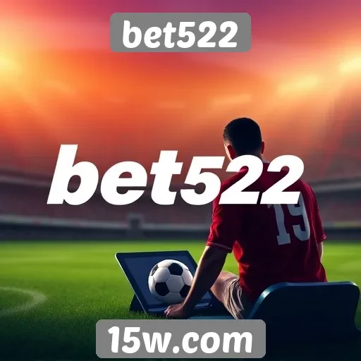 Vantagens e desvantagens de usar o bet522